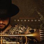 Слушать альбом - Trubadur (2018)