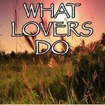 Слушать альбом - What Lovers Do - Tribute to Maroon 5 and SZA (2018)