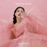 Слушать альбом - Better Love (2019)