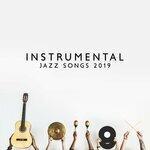 Слушать альбом - Instrumental Jazz Songs 2019 – Jazz Coffee, Evening Jazz Relaxation, Ambient Instrumental Jazz, Calm Down