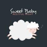 Слушать альбом - Sweet Baby Restful Night – 15 Gentle New Age Melodies for Baby Good Sleep (2019)