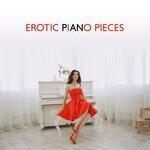 Слушать альбом - Erotic Piano Pieces (2019)