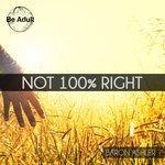 Слушать альбом - Not 100% Right (2018)