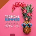 Слушать альбом - Tropical Summer Sunshine Chillout Mix – 2019 Best Holiday Chill Out Music, Beach Bar Cocktail Party, Total Relaxation Vibes