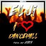 Слушать альбом - I love dancehall (2018)
