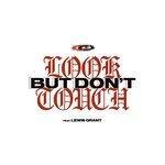Слушать альбом - Look But Don't Touch (2019)