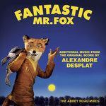 Слушать альбом - Fantastic Mr. Fox - Additional Music From The Original Score By Alexandre Desplat - The Abbey Road Mixes (2010)