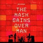 Слушать альбом - The Mask Gains Over Man (2018)