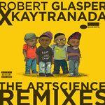 Слушать альбом - Robert Glasper x KAYTRANADA: The ArtScience Remixes (2018)