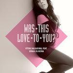 Слушать альбом - Was This Love To You? (2018)