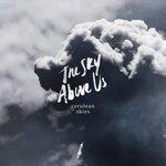 Слушать альбом - The Sky Above Us (2019)