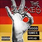 Слушать альбом - Good Times Ahead: The Remixes (2017)
