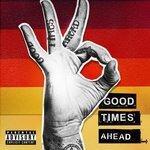 Слушать альбом - Good Times Ahead (2016)