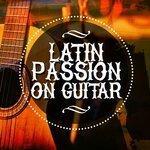 Слушать альбом - Latin Passion on Guitar (2015)