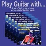 Слушать альбом - Play Guitar with Franz Ferdinand, Coldplay, Muse, Feeder, Stereophonics, Ryan Adams and the Thrills (2012)