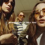 Слушать альбом - Something To Tell You (2017)