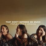 Слушать альбом - That Don’t Impress Me Much (2017)
