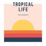 Слушать альбом - Tropical Life (2018)