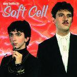 Слушать альбом - Say Hello To Soft Cell (1999)