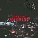 Слушать альбом - Frankie Vazquez New York Salsa (2018)