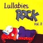 Слушать альбом - Lullabies Rock Vol 2 (2010)