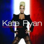 Слушать альбом - Kate Ryan - French Connection (2009)