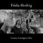 Слушать альбом - Frida-Hedvig & Gustav Lundgren Trio (2019)