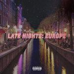 Слушать альбом - Late Nights: Europe (2016)