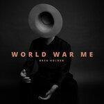 Слушать альбом - World War Me (2019)