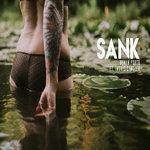Слушать альбом - Sank (2018)