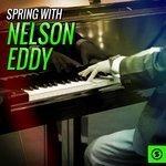 Слушать альбом - Spring with Nelson Eddy (2016)