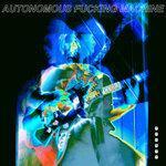 Слушать альбом - AUTONOMOUS FUCKING MACHINE (2019)