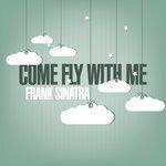 Слушать альбом - Come Fly With Me (2013)