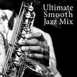 Слушать альбом - Ultimate Smooth Jazz Mix (2018)