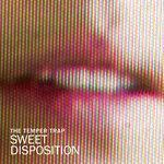 Слушать альбом - Sweet Disposition (2009)