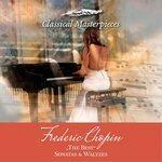 Слушать альбом - Frederic Chopin "The Best" Sonatas & Waltzes (2019)