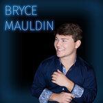 Слушать альбом - Bryce Mauldin (2019)