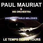 Слушать альбом - Paul Mauriat and His Orchestra - Unforgettable Melodies (2011)