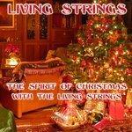 Слушать альбом - The Spirit of Christmas with the Living Strings (2014)