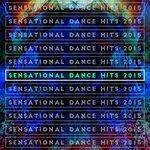 Слушать альбом - Sensational Dance Hits 2015