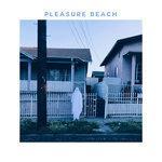 Pleasure Beach (2018)