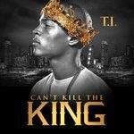 Слушать альбом - Can't Kill the King (2012)