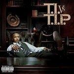Слушать альбом - T.I. VS T.I.P. (2008)
