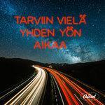 Слушать альбом - Tarviin Vielä Yhden Yön Aikaa (2017)