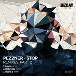Слушать альбом - PEZZNER-STOP- Remixes, Pt. 2 (2018)