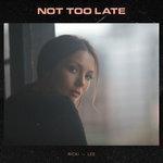 Слушать альбом - Not Too Late (2017)