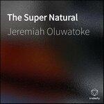Слушать альбом - The Super Natural (2019)