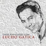 Слушать альбом - Unas Navidades Con Lucho Gatica (2017)