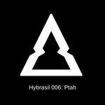 Слушать альбом - Hybrasil 006: Ptah (2018)
