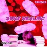 Слушать альбом - Adhs Healing (2018)